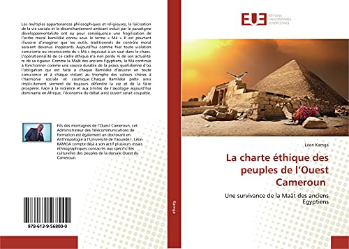 La charte éthique des peuples de l'Ouest Cameroun: Une survivance de la Maât des anciens Egyptiens von ÉDITIONS UNIVERSITAIRES EUROPÉENNES
