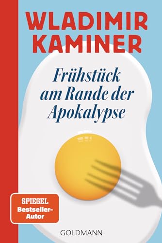 Frühstück am Rande der Apokalypse Frühstück am Rande der Apokalypse von Goldmann Verlag
