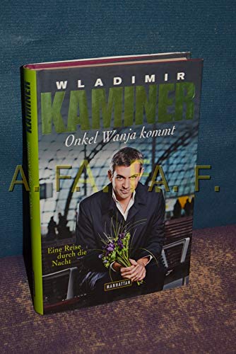 Onkel Wanja kommt: Eine Reise durch die Nacht Onkel Wanja kommt: Eine Reise durch die Nacht