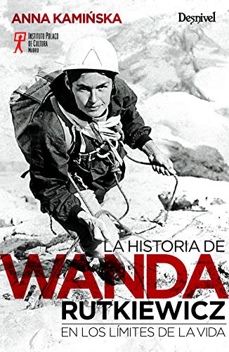 La historia de Wanda Rutkiewicz: En los límites de la vida von Ediciones Desnivel, S. L
