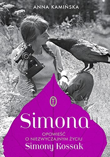 Simona: Opowieść o niezwyczajnym życiu Simony Kossak von Literackie