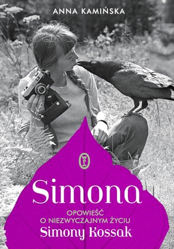 Simona: Opowieść o niezwyczajnym życiu Simony Kossak von Literackie