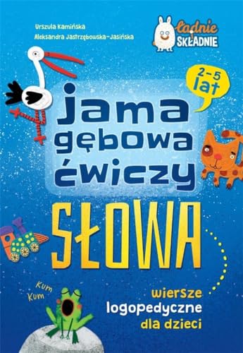 Jama gębowa ćwiczy słowa: Wiersze logopedyczne dla dzieci 2-5 lat von Greg