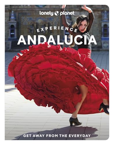 Lonely Planet Experience Andalucia (Travel Guide) von Lonely Planet