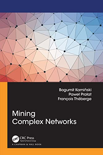 Mining Complex Networks von Chapman and Hall/CRC