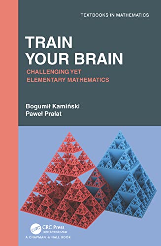 Train Your Brain: Challenging Yet Elementary Mathematics (Textbooks in Mathematics)