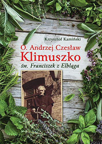 O Andrzej Czeslaw Klimuszko: św. Franciszek z Elbląga O Andrzej Czeslaw Klimuszko: św. Franciszek z Elbląga