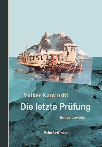 Die letzte Prüfung: Endzeitnovelle von PalmArtPress