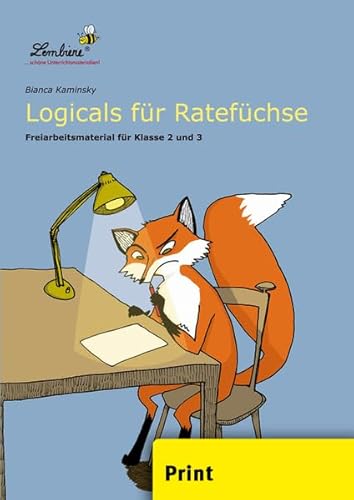 Logicals für Ratefüchse: (2. und 3. Klasse): Grundschule, Deutsch, Klasse 2-3 von Lernbiene Verlag GmbH