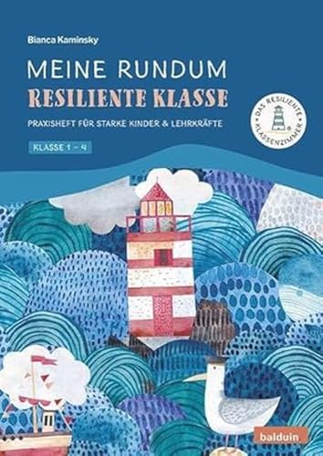 Meine rundum resiliente Klasse: Praxisheft, Übungen und Teamaktivitäten