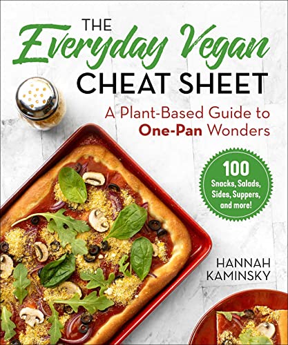The Everyday Vegan Cheat Sheet: A Plant-Based Guide to One-Pan Wonders von Skyhorse
