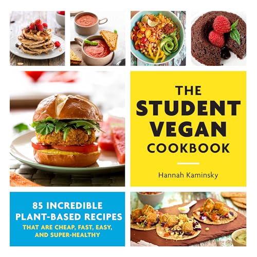 The Student Vegan Cookbook: 85 Incredible Plant-Based Recipes That Are Cheap, Fast, Easy, and Super-Healthy von Harvard Common Press