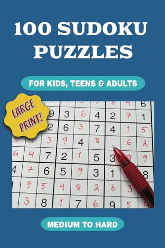100 Sudoku Puzzles for Kids, Teens & Adults: 100 Medium to Hard Sudoku Puzzles & Solutions with Large Print | One Puzzle Per Page | 6x9 | 200 ... Problem-Solving Skills & Promotes Relaxation von Independently published