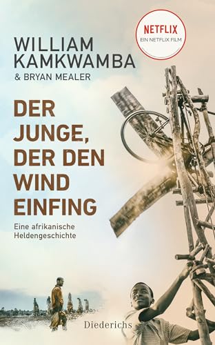 Der Junge, der den Wind einfing: Eine afrikanische Heldengeschichte von Diederichs