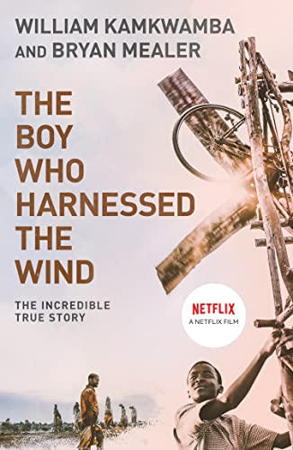 The Boy Who Harnessed the Wind - Book cover may vary: A Memoir. Winner of the Corine - Internationaler Buchpreis, Kategorie FOCUS Zukunftspreis 2010 The Boy Who Harnessed the Wind - Book cover may vary: A Memoir. Winner of the Corine - Internationaler Buchpreis, Kategorie FOCUS Zukunftspreis 2010