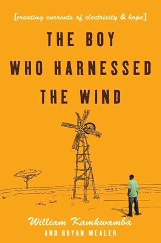The Boy Who Harnessed the Wind: Creating Currents of Electricity and Hope von William Morrow
