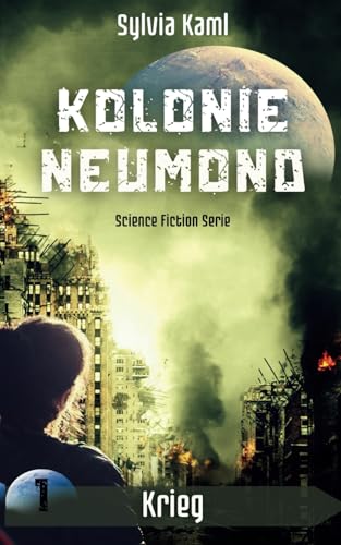 Kolonie Neumond: Krieg von Independently published