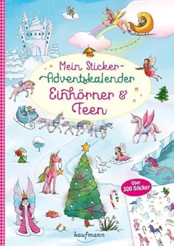 Mein Sticker-Adventskalender: Einhörner & Feen - Über 300 Sticker + Stickerheft-Adventskalender (Mein Stickerbuch: ab 3 Jahre) Mein Sticker-Adventskalender: Einhörner & Feen - Über 300 Sticker + Stickerheft-Adventskalender (Mein Stickerbuch: ab 3 Jahre)