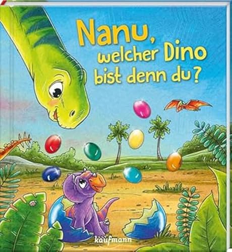 Nanu, welcher Dino bist denn du?: Mein Funkel-Bilderbuch mit Glitzersteinen (Bilderbuch mit integriertem Extra: Kinderbücher ab 3 Jahre) von Kaufmann Ernst Vlg GmbH