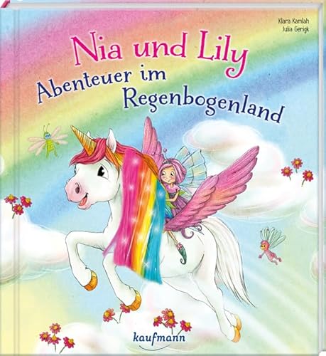 Nia und Lily - Abenteuer im Regenbogenland: Mein Streichel-Bilderbuch mit Mähne auf dem Cover (Die Abenteuer von Einhorn Nia & Fee Lily: Bilderbuch - Kinderbücher ab 3 Jahre)
