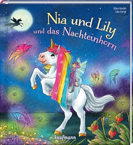 Nia und Lily und das Nachteinhorn: Mein Streichel-Bilderbuch mit Mähne auf dem Cover (Die Abenteur von Einhorn Nia & Fee Lily: Bilderbuch - Kinderbücher ab 3 Jahre) von Kaufmann, Ernst