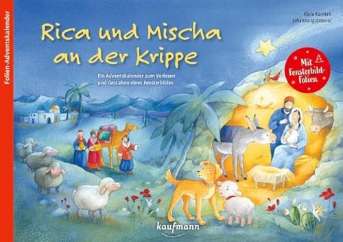 Rica und Mischa an der Krippe: Ein Adventskalender zum Vorlesen und Gestalten eines Fensterbildes (Adventskalender mit Geschichten für Kinder: Ein Buch zum Vorlesen und Basteln)