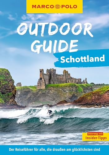 MARCO POLO OUTDOOR GUIDE Reiseführer Schottland: Mit rund 150 Outdoor-Erlebnissen für alle, die am liebsten draußen sind von MARCO POLO ein Imprint von MAIRDUMONT