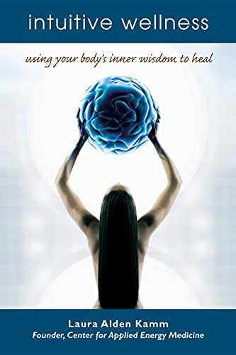 Intuitive Wellness: Using Your Body's Inner Wisdom to Heal von Atria Books/Beyond Words
