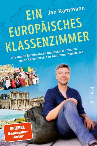 Ein europäisches Klassenzimmer: Wie meine Schülerinnen und Schüler mich zu einer Reise durch den Kontinent inspirierten | Als Lehrer unterwegs in Europa durch die Herkunftsländer seiner Klasse von Malik