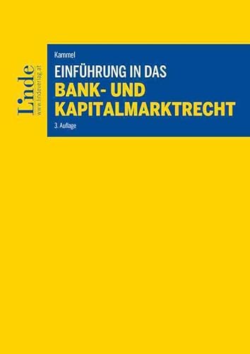 Einführung in das Bank- und Kapitalmarktrecht (Linde Lehrbuch) von Linde Verlag Ges.m.b.H.