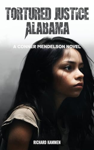 Tortured Justice: Alabama Tortured Justice: Alabama von McGilligan Publishing