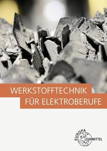 Werkstofftechnik für Elektroberufe von Europa-Lehrmittel