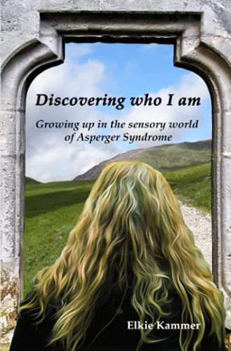 Discovering Who I Am: Growing up in the sensory world of Asperger Syndrome - an autobiography - von www.autismus-buecher.de