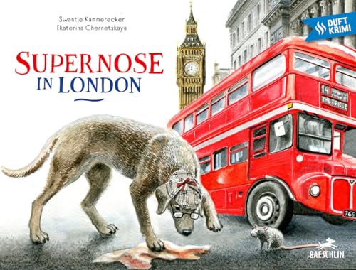 Supernose in London: Deutsche Ausgabe / Duftbuch (Baeschlin Duftbilderbuch) von Baeschlin Verlag