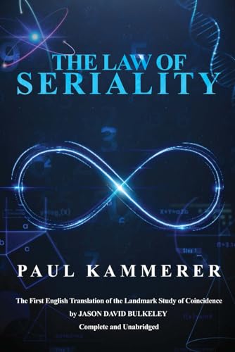 The Law of Seriality: A Theory of Recurrences in Daily Life and World Events von Jason David Bulkeley
