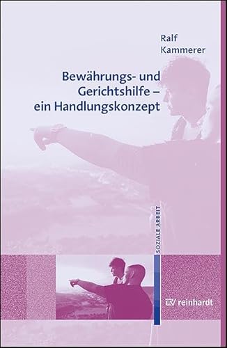 Bewährungs- und Gerichtshilfe - ein Handlungskonzept