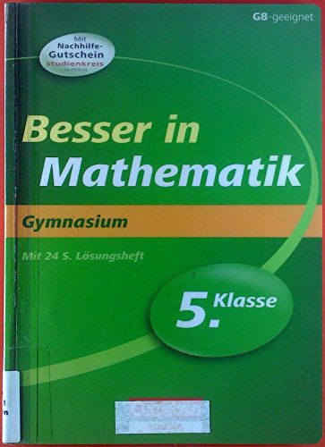 Besser in der Sekundarstufe I - Mathematik - Gymnasium: Besser in Mathematik. Gymnasium, 5. Klasse Besser in der Sekundarstufe I - Mathematik - Gymnasium: Besser in Mathematik. Gymnasium, 5. Klasse