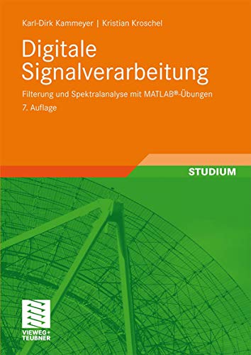 Digitale Signalverarbeitung: Filterung und Spektralanalyse mit MATLAB®-Übungen
