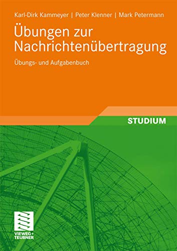 Übungen zur Nachrichtenübertragung: Übungs- und Aufgabenbuch