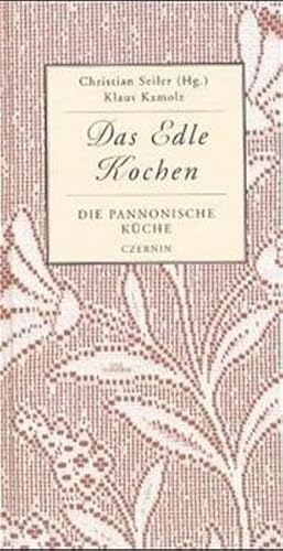 Die pannonische Küche (Das edle Kochen)