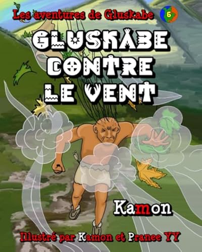 Gluskabe contre le vent: Les légendes amérindiennes des Abénakis (Les aventures de Gluskabe, Band 6) von Independently published