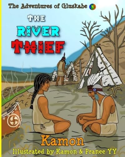 The River Thief: The Abenaki Legend of Gluskabe and the Monster (The Adventures of Gluskabe, Band 7)
