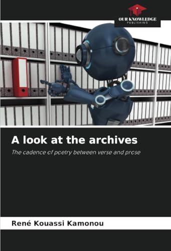 A look at the archives: The cadence of poetry between verse and prose von Our Knowledge Publishing