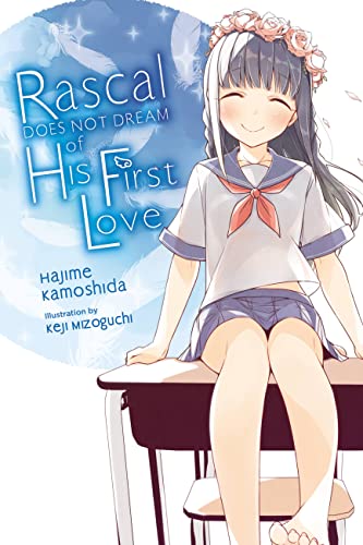 Rascal Does Not Dream of Hatsukoi Shoujo (light novel): Volume 7 (Rascal Does Not Dream of Hatsukoi Shoujo, 7) von Yen Press