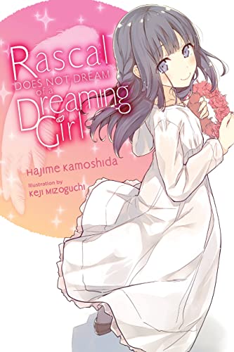 Rascal Does Not Dream of a Dreaming Girl (light novel): Volume 6 (Rascal Does Not Dream, 6)