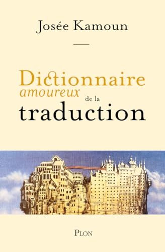 Dictionnaire amoureux de la Traduction