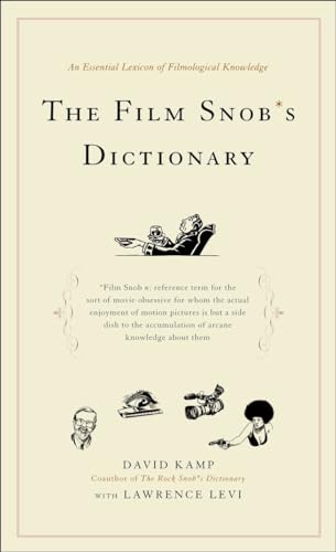 The Film Snob*s Dictionary: An Essential Lexicon of Filmological Knowledge von Broadway Books