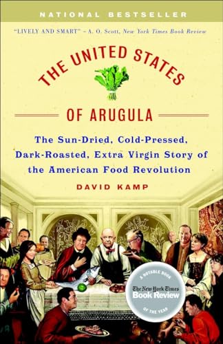 The United States of Arugula: The Sun Dried, Cold Pressed, Dark Roasted, Extra Virgin Story of the American Food Revolution von Broadway Books