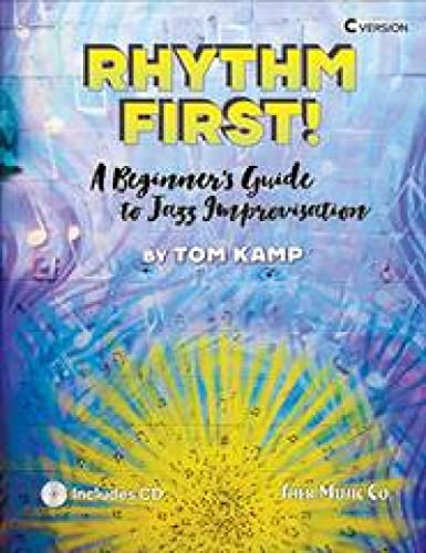 Rhythm First! A Beginner's Guide to Jazz Improvisation Rhythm First! A Beginner's Guide to Jazz Improvisation von Sher Music Co