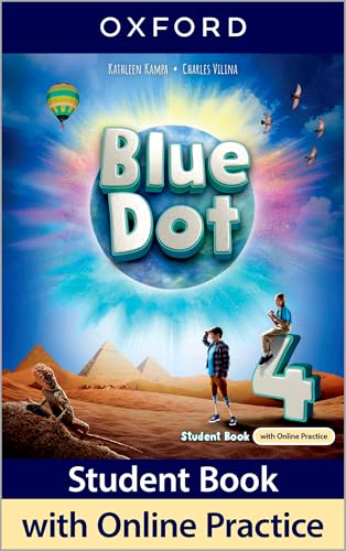 Blue Dot 4. Class Book with Online Practice: Print Student Book and 2 years' access to Online Practice and Student Resources, available on Oxford English Hub von Oxford University Press España, S.A.